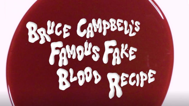 ブルース・キャンベルが教える｢安くリアルなフェイク血液｣を作る方法