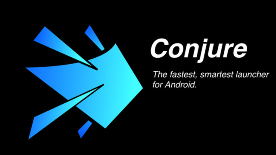 アプリ起動や設定変更も超スピーディーにできるAndroidランチャー『Conjure』
