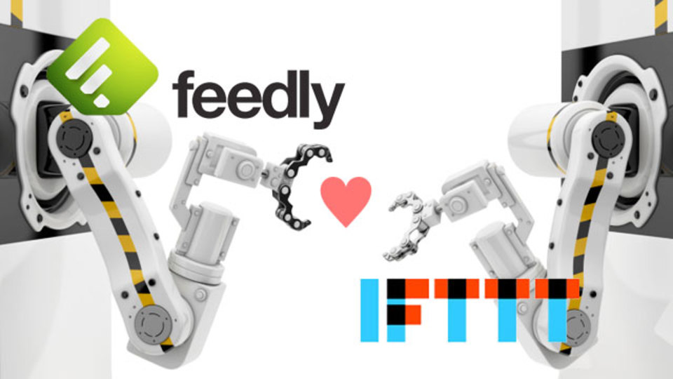 FeedlyとIFTTTを使ってRSSを使いこなす全自動レシピ5つ