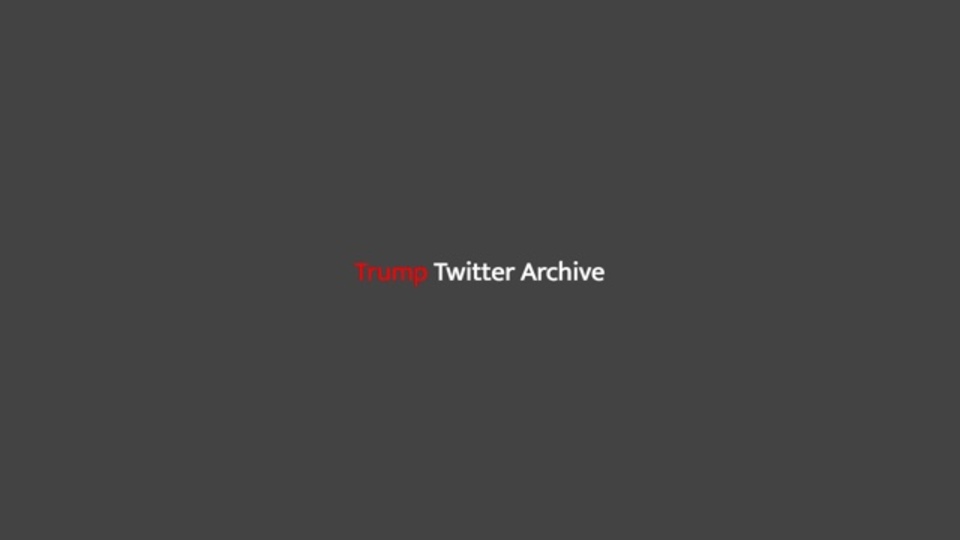 トランプ大統領のTwitterでの発言をまとめたサイト「Trump Twitter Archive」